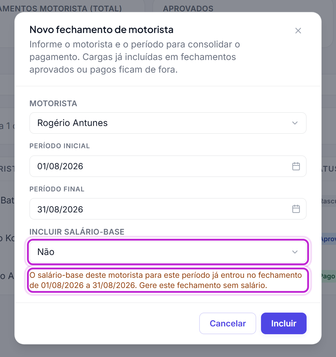 Modal Novo fechamento de motorista para um motorista e um período que já têm fechamento pago, com Incluir salário-base em Não e o aviso de que o salário-base do período já entrou no outro fechamento